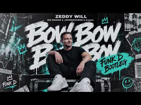 Zeddy Will – Bow Bow Bow (FUNK D BOOTLEG) | FREE DOWNLOAD