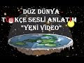 Düz Dünya Teorisi - Türkçe Sesli Anlatım - 2