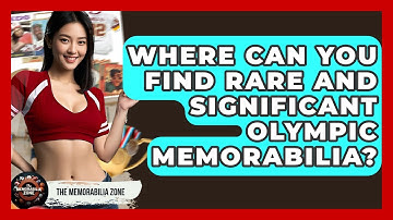 Where Can You Find Rare And Significant Olympic Memorabilia? - The Memorabilia Zone