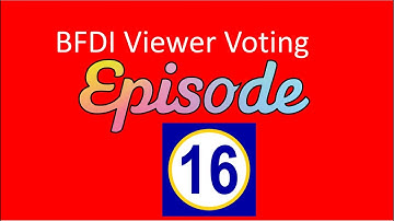 BFDI Viewer Voting Episode 16