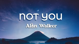 Alan Walker - Not You (Official Lyrics Video) ft. Emma Steinbakken