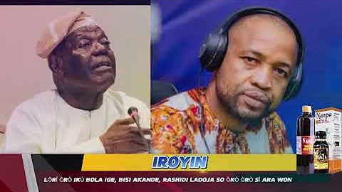 LÓRÍ ÒRÒ IKÚ BOLA IGE, BISI AKANDE, RASHIDI LADOJA SO ÒKÒ ÒRÒ SÍ ARA WON