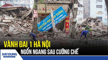 Hiện trạng Vành đai 1 Hà Nội: Nhà cửa bị phá dỡ, mặt đường ngập bụi sau cưỡng chế | BXD