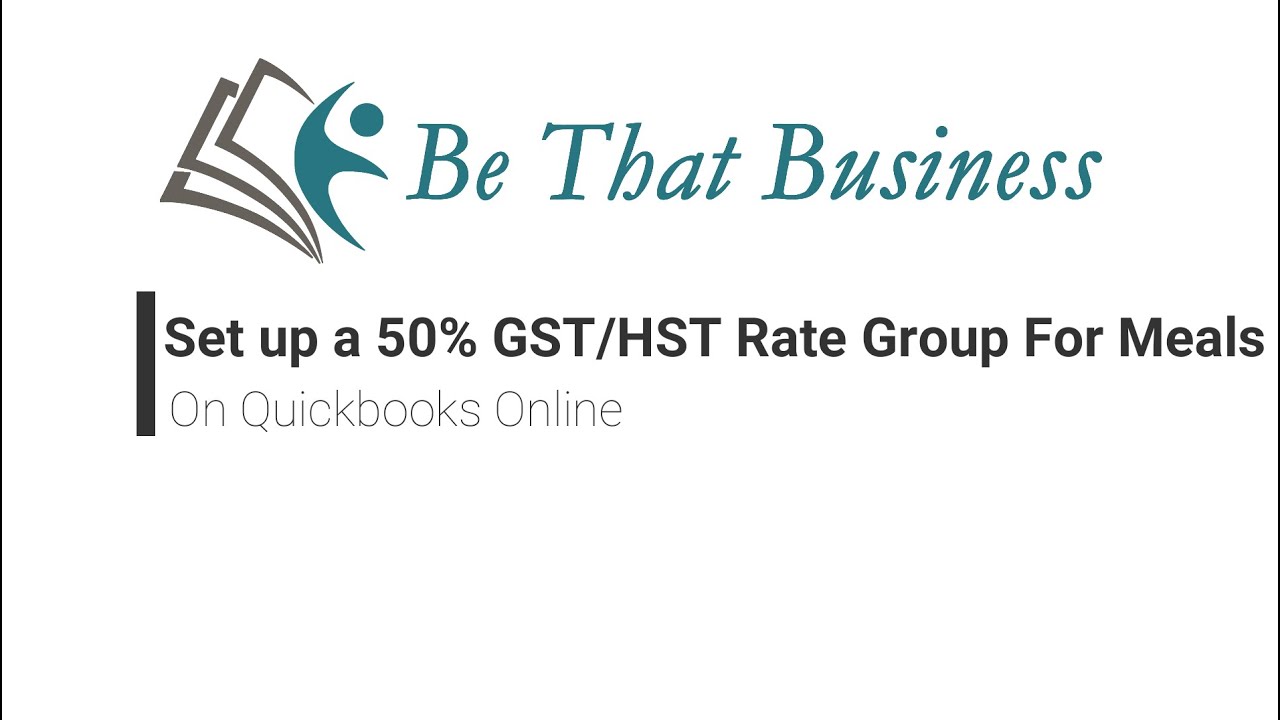 how-to-set-up-a-50-meals-gst-hst-rate-group-on-qbo-youtube