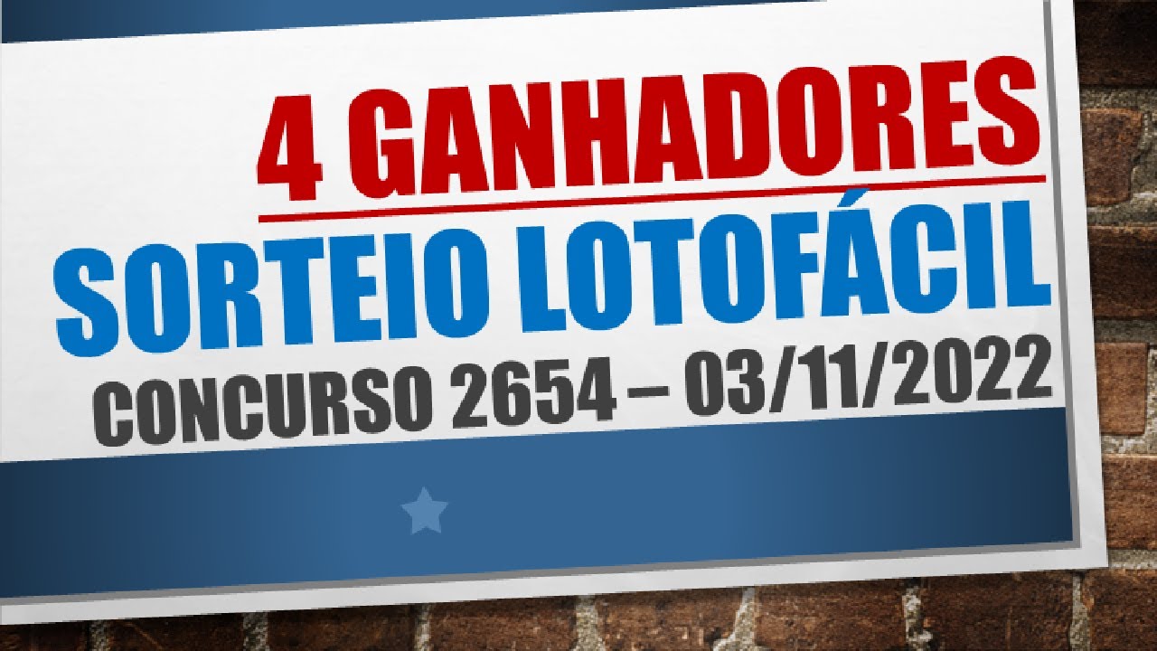 4 GANHADORES | RESULTADO LOTOFACIL 03/11/2022 CONCURSO 2654
