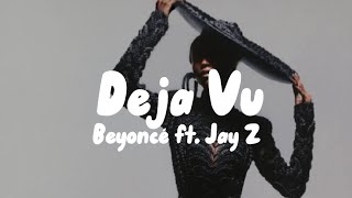 Video thumbnail of "Beyoncé ft. Jay Z - Deja Vu (lyrics)"