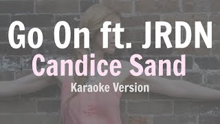 Candice Sand - Go On (ft. JRDN) [Karaoke/Instrumental]