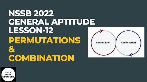 NSSB 2022 | General Aptitude Solved MCQs | Lesson- 12 | Permutations & Combinations
