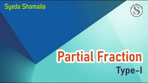 Lec-3: Type 1 | Partial Fractions | Syeda Shamaila
