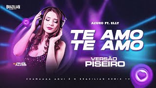 Azuro Feat. Elly - Ti Amo - DJ Felipe Alves - VERSÃO PISEIRO