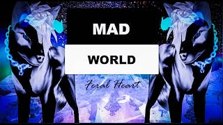 Feral Heart - Mad World