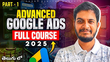 Google Ads Full Course in Telugu Part 1 | Master Google Ads 2025 Beginners to Advanced | SDM Classes