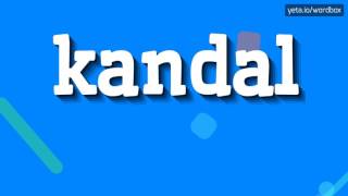 HOW TO PRONOUNCE KANDAL?