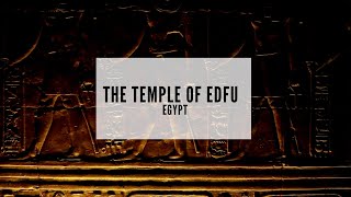 The Temple of Edfu -Temple of Horus - Ancient Egypt - Gods of Egypt - Travel to Egypt