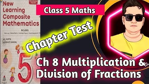 Class 5 Maths Chapter 8 Multiplication and Division of Fractions Chapter Test| NLCM Class 5
