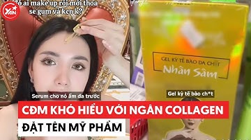 CĐM khó hiểu với cách Ngân Collagen đặt tên mỹ phẩm #ngancollagen #yannews