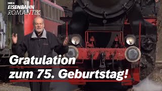 Hagen von Ortloff feiert seinen 75. Geburtstag – Gratulation von Eisenbahn-Romantik