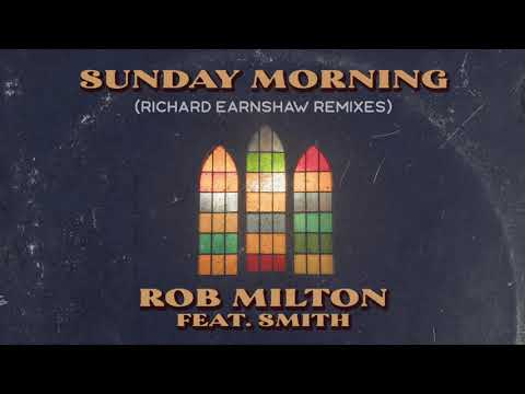 Rob Milton, Smith & Richard Earnshaw - Sunday Morning mp3 ke stažení