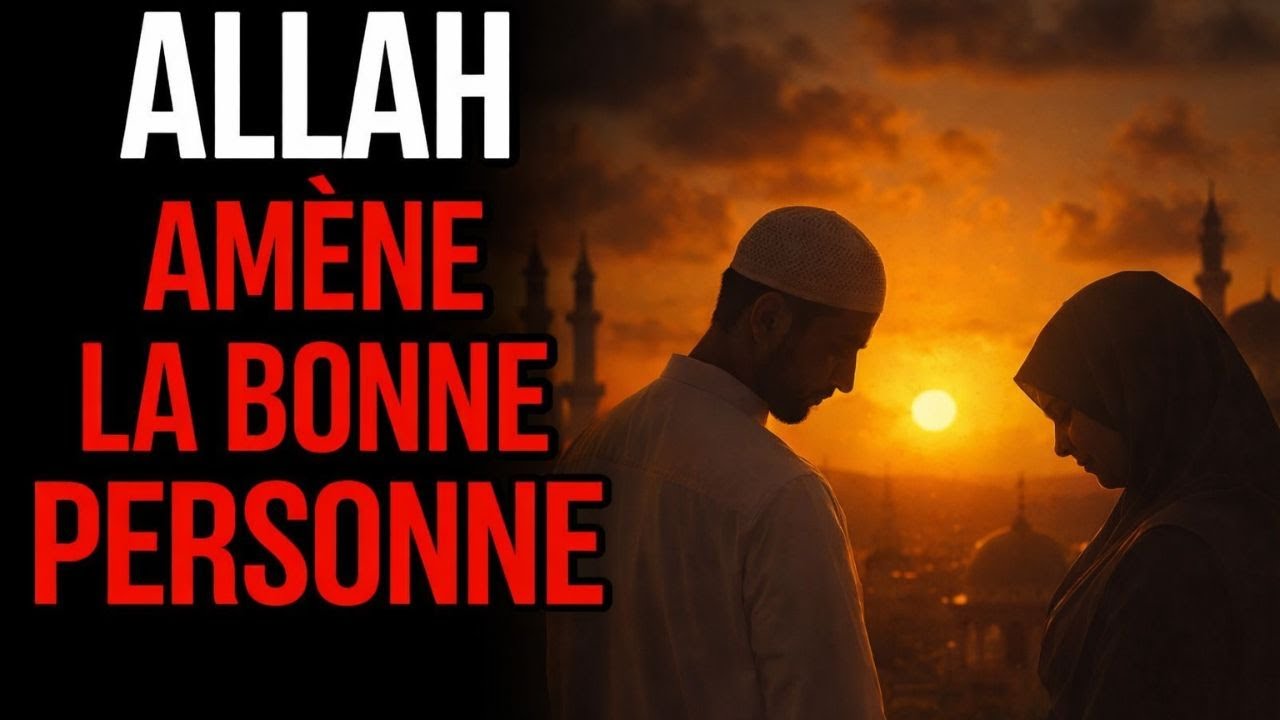 Allah te réunit avec celle/celui qui t’est destiné(e) au mariage