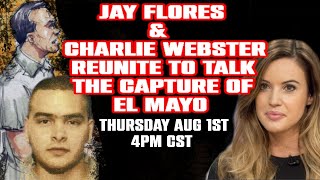 LIVE: CHI-ILL REACTS #77 Jay Flores & Charlie Webster Discuss EL MAYO capture