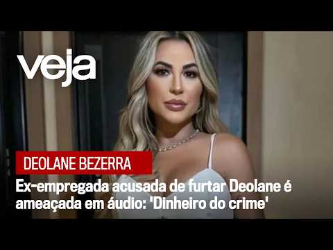 Former employee accused of stealing from Deolane threatened in audio: 'Crime money'