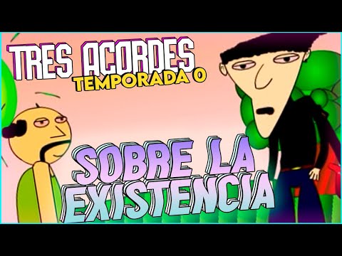 Reaccionamos a la Temporada 0 de Tres Acordes - Sobre la existencia -