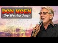 Don Moen With Top Worship Songs 2021 - Top 50 Best Don Moen Worship Songs 2020