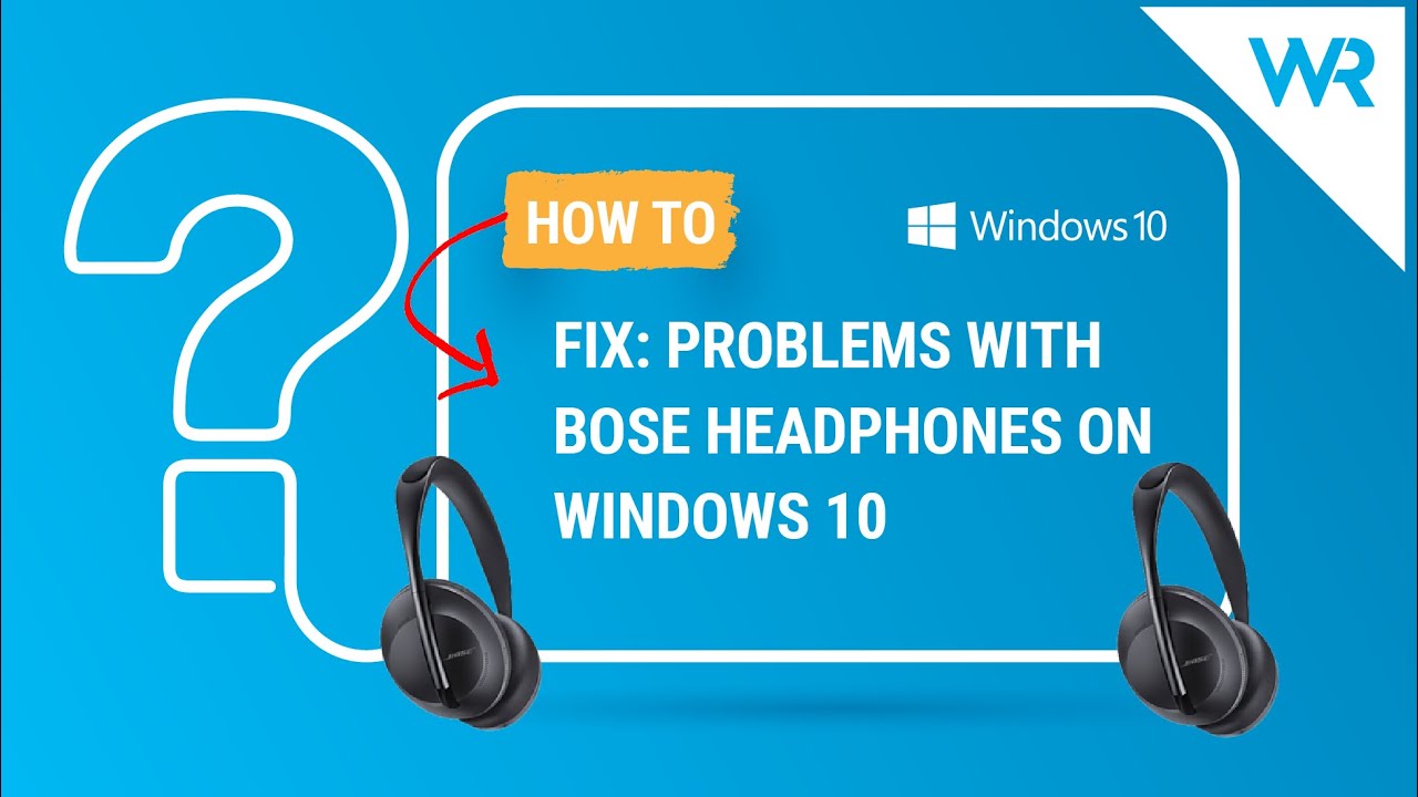 kinakål billig kolbe Bose Headphones Not Connecting to Windows 10: 4 Expert Fixes