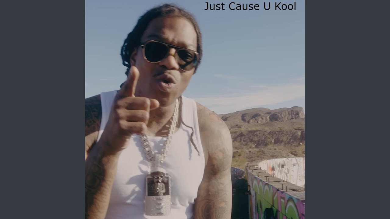 Watch Just Cause U Kool on YouTube Watch Just Cause U Kool on YouTube
