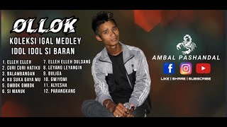 IGAL MEDLEY IDOL IDOL SI BARAN | AMBAL PASHANDAL