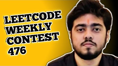 LEETCODE WEEKLY CONTEST 476
