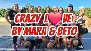 CRAZY LOVE BY MARA & BETO I RORO ZUMBA I EKOR DANCE UNITE