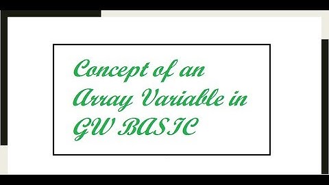 Concept of Arrays in GW Basic | Numeric Array | GW BASIC Programming Tutorials
