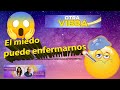 El miedo puede enfermarnos | Otra Vibra14