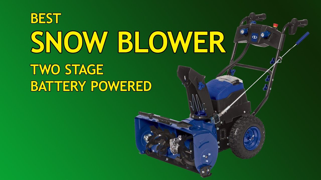 Best Two Stage Battery Snow Blower - YouTube