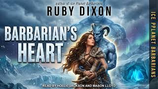 Barbarian's Heart [Ice Planet Barbarians #9] - Ruby Dixon - Fantasy Romance Audiobook Full