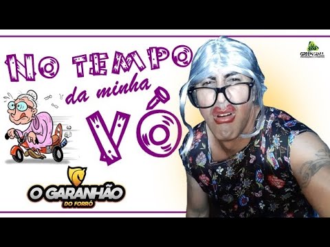 NO TEMPO DA MINHA VÓ "O GARANHÃO DO FORRÓ" 2021