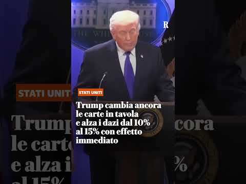 Video Dazi, Trump cambia ancora le carte in tavola: la nuova tariffa globale sale dal 10 al 15%