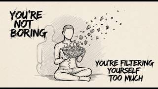 You’re Not Boring—You’re Filtering Yourself Too Much | Psychology Talks #youtube