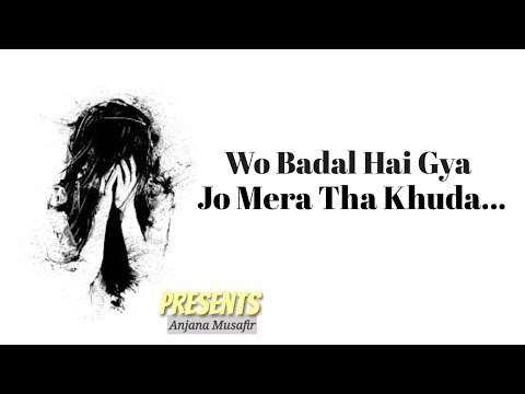 sab-kuch-badal-gaya-mera-||-mera-khuda-badal-gaya-||-heart-touching-sad-lines-whatsapp-poetry
