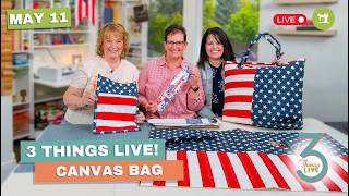 *LIVE* 3 Things Live: Easy Patriotic Sewing Projects + DIY Gift Ideas