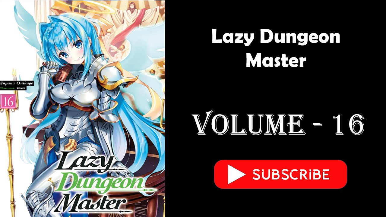 Light Novel | Isekai Light Novel | Lazy Dungeon Master Volume 16 - YouTube