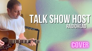 Video thumbnail of "Radiohead - Talk Show Host (Acoustic Cover)"