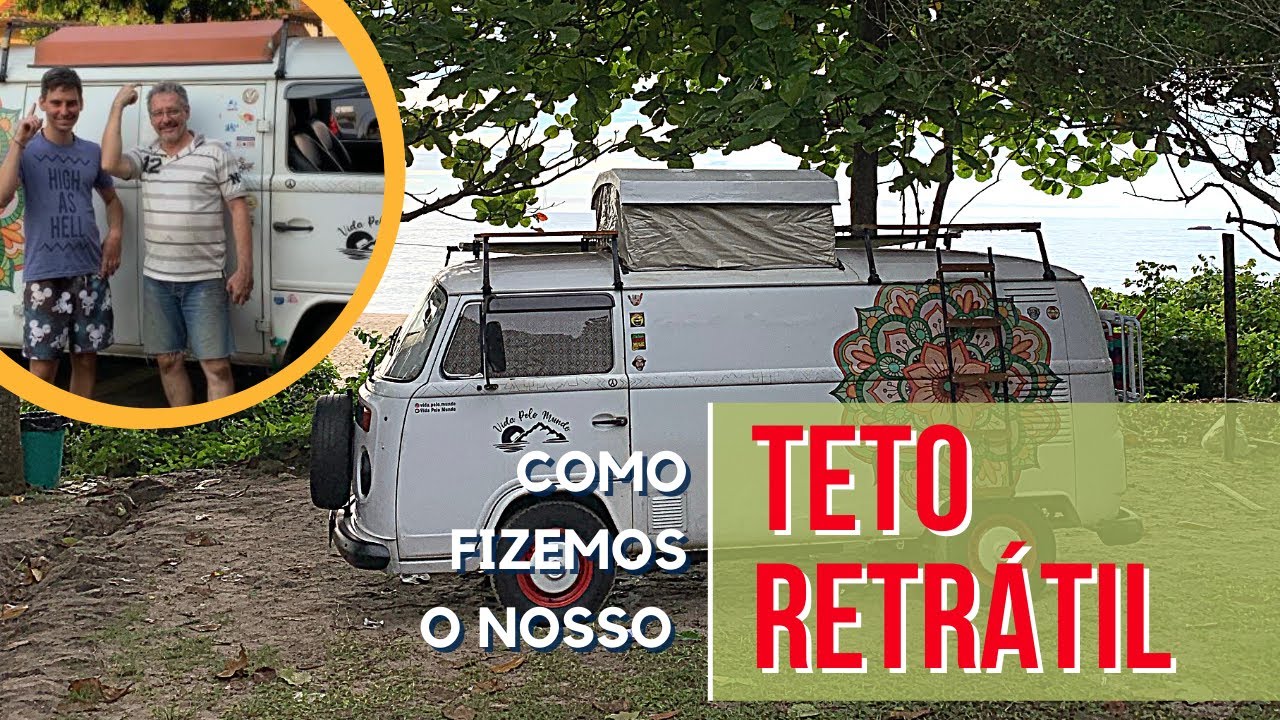 Como fizemos o nosso TETO RETRÁTIL NA KOMBI (em casa) - Vida Pelo Mundo