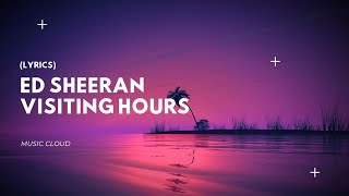 So much has changed since you've been away | Ed Sheeran - Visiting Hours Wealth