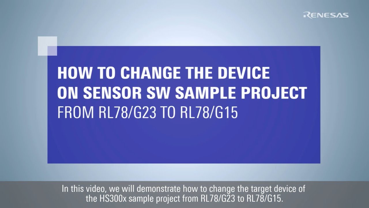 How to Change the Device on Sensor SW Sample Project from RL78/G23 to ...