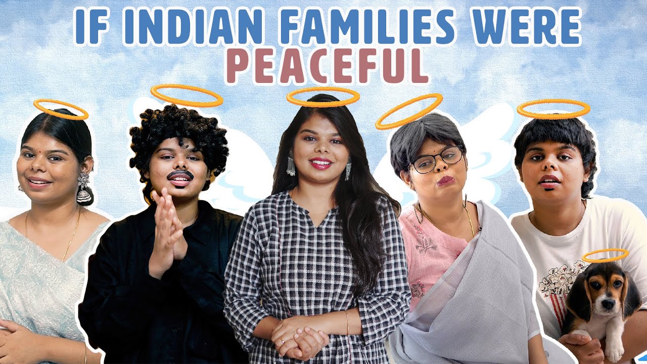 If Indian Families Were Peaceful | The Cheeky DNA