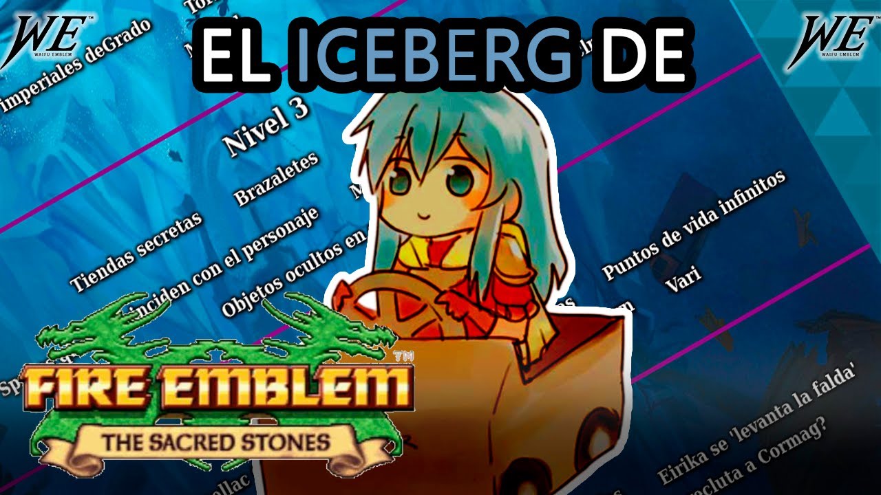 El ICEBERG de Fire Emblem SACRED STONES || Waifu Emblem