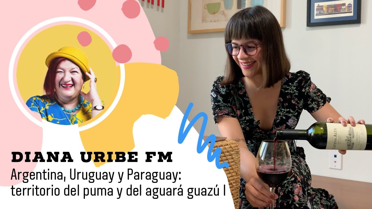 cata-de-podcasts-diana-uribe-fm-sobre-argentina-uruguay-y-paraguay