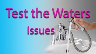 Test the Water: Issues